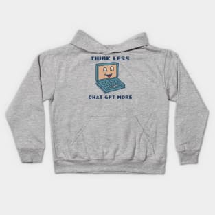 Think Less Chat GPT More Kids Hoodie